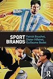 Sport Brands (Routledge Sports Marketing Series)