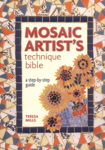 The Mosaic Artist's Technique Bible: A Step-by-step Guide