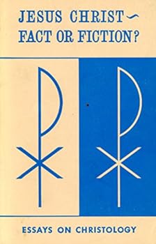 Paperback Jesus Christ - Fact or Fiction? Five Essays on Christology Book