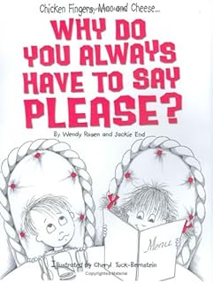 Chicken Fingers, Mac And Cheese... Why Do You Always Have to Say Please?