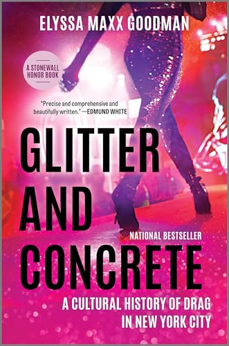 Glitter and Concrete: A Cultural History of Drag in New York City