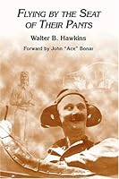Flying by the Seat of their Pants 1892944081 Book Cover