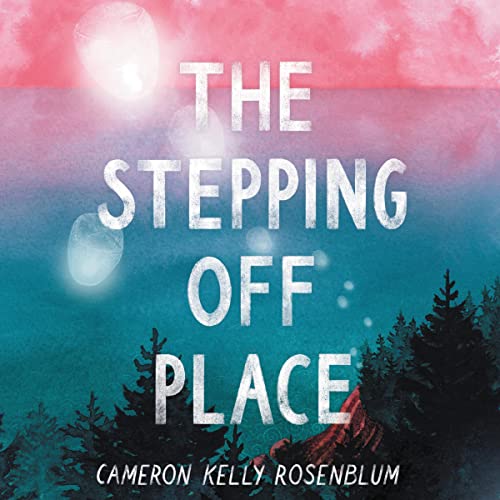 The Stepping Off Place by Cameron Kelly Rosenblum episode artwork