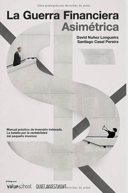 Portada de La Guerra Financiera Asimétrica: Manual práctico de inversión indexada. La batalla por la rentabilidad del pequeño inversor