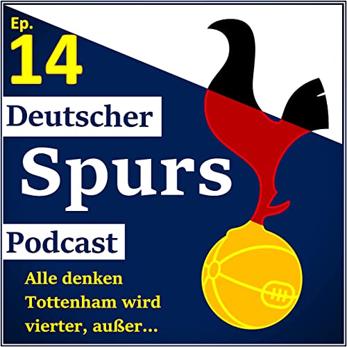 Ep.14 Alle denken Tottenham wird Vierter, au&szlig;er&hellip;