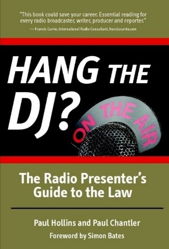 Télécharger Hang The DJ - The Radio Presenter's Guide To The Law (English Edition) Francais PDF