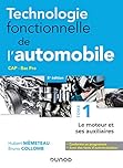 Technologie fonctionnelle de l'automobile - Tome 1 - 8e éd. - Le moteur et ses auxiliaires: Le moteur et ses auxiliaires