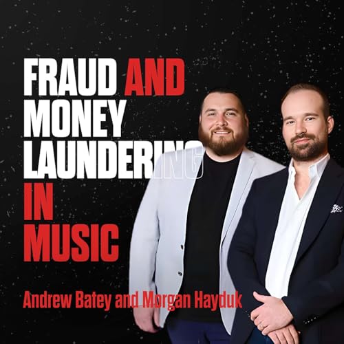#143: FOUNDER: Industrial-Scale Money Laundering in the Music Industry: Andrew Batey & Morgan Hayduk
