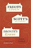 Freud's Couch, Scott's Buttocks, Brontë's Grave (Culture Trails: Adventures in Travel)