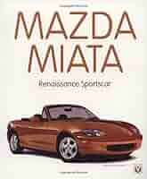 Mazda Mx-5 Miata: Renaissance Sportscar: Long, Brian