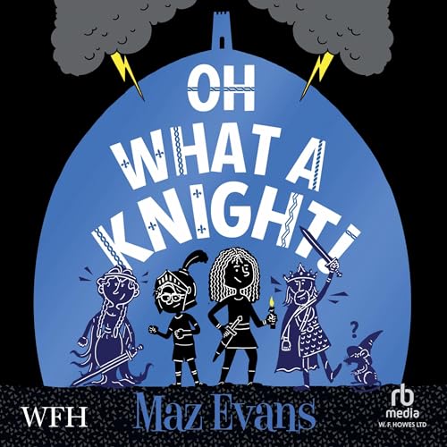 Oh What a Knight by Maz Evans episode artwork