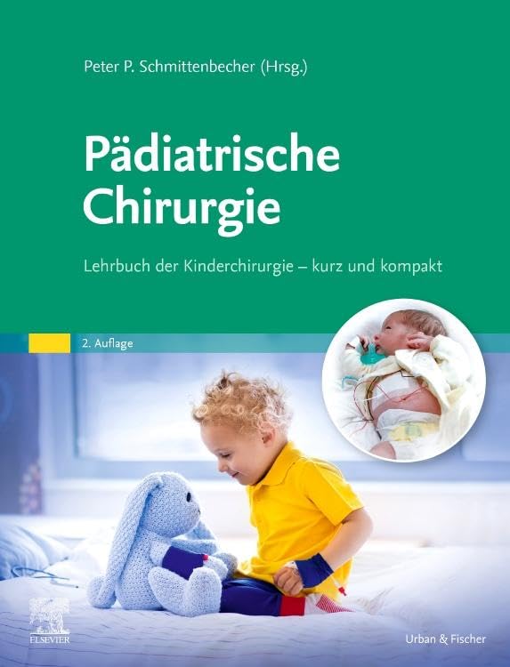 Pädiatrische Chirurgie: Lehrbuch der Kinderchirurgie - kurz und kompakt