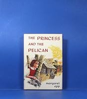 The Princess and the Pelican 0720820480 Book Cover