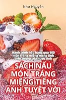 Sách N?u Món Tráng Mi?ng Ti?ng Anh Tuy?t V?i (Vietnamese Edition) 1835936504 Book Cover