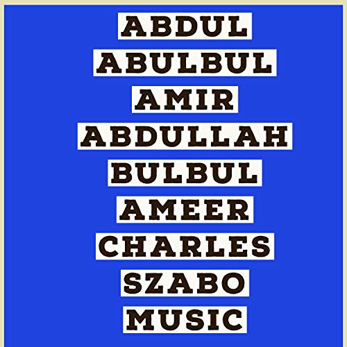 Abdul Abulbul Amir Abdulla Bulbul Ameer (Vocal)