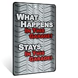 Treasure Gurus What Happens in This Garage Stays in This Garage Tin Auto Tire Sign