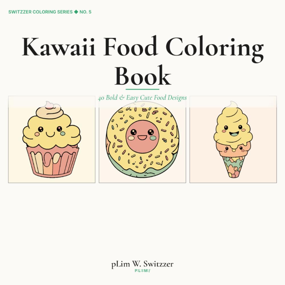 Kawaii Food Coloring Book: 40 Bold & Easy Cute Food Designs — Sushi, Boba, Desserts & Smiling Snacks for Teens & Adults Relaxation (Bold & Easy Coloring)