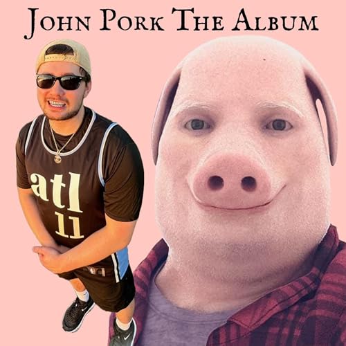 John Pork [Explicit]