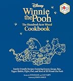 Disney: Winnie the Pooh's Hundred-Acre-Wood Cookbook [UK EDITION]: Family-Friendly Recipes Featuring Eeyore, Kanga, Roo, Tigger, Rabbit, Piglet, Owl, and Most of All Winnie the Pooh