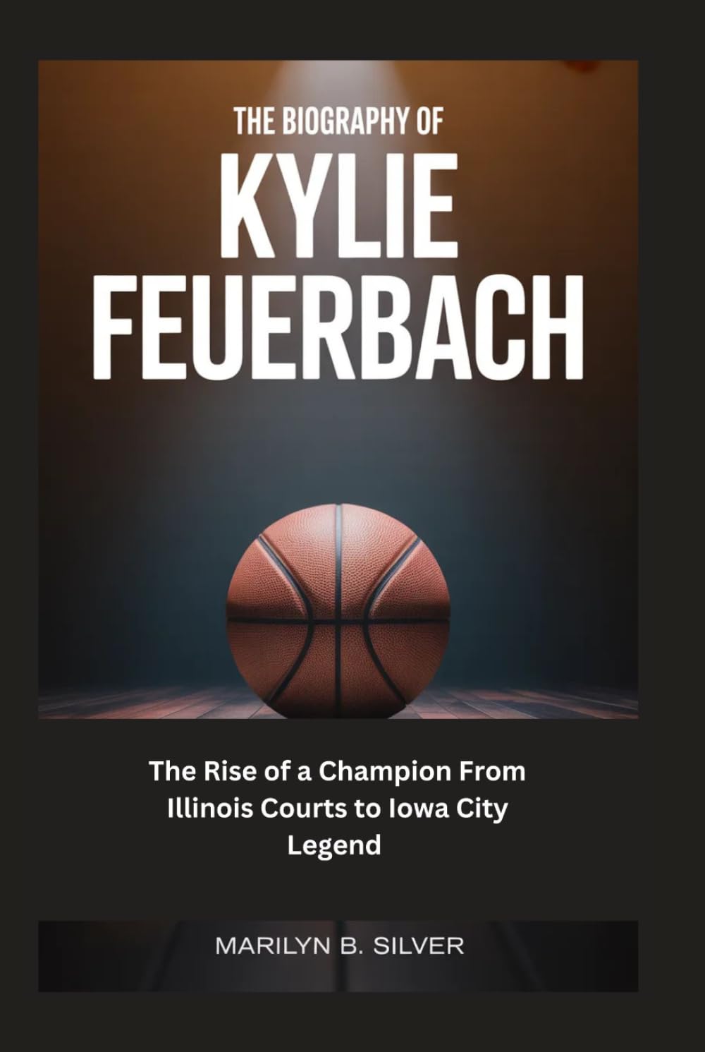 The Biography of Kylie Feuerbach: The Rise of a Champion From Illinois Courts to Iowa City Legend