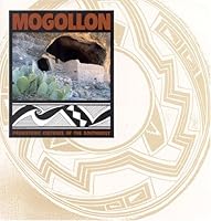 Prehistoric Cultures of the Southwest: Mogollon (Prehistoric Cultures of the Southwest) 1877856118 Book Cover