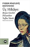 Üç Hikaye: Beyaz Geceler - Polzunkov - Yufka Yürek