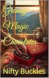 Granny Magic Chocolates (English Edition)