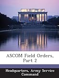  ASCOM Field Orders, Part 2