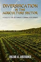 Diversification in the Agriculture Sector: A Catalyst for Sustainable Economic Development B08BTZ8JPJ Book Cover