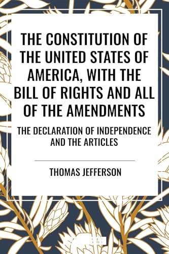Image of The Constitution of the United States of America, with the Bill of Rights and All of the Amendments; The Declaration of Independence; And the Articles