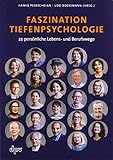 Faszination Tiefenpsychologie: 22 persönliche Lebens- und Berufswege
