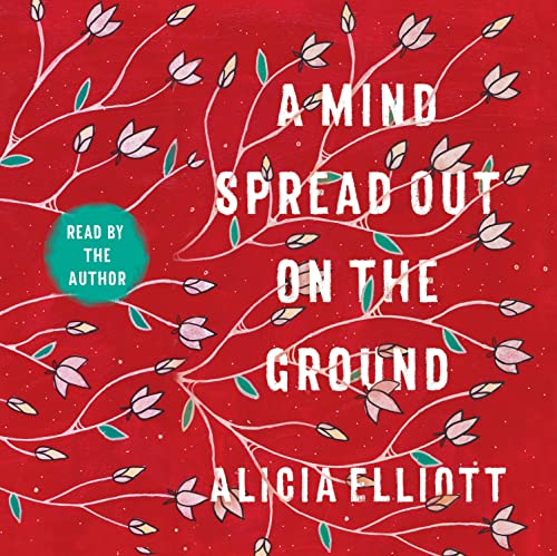 A Mind Spread Out on the Ground by Alicia Elliott episode artwork