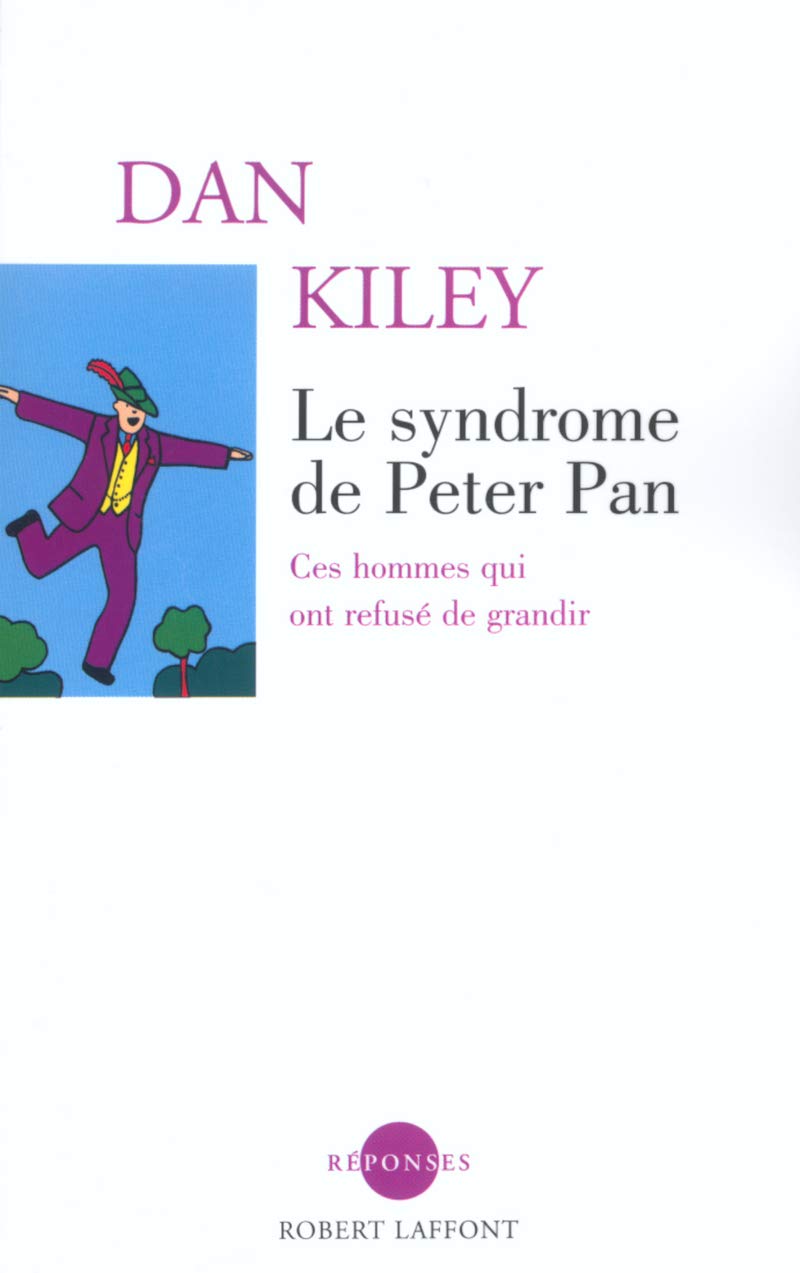 Le syndrome de Peter Pan Ces hommes qui ont refusé de grandir KILEY — free download