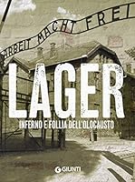 Lager. Inferno e follia dell'Olocausto 8809862384 Book Cover