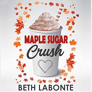Maple Sugar Crush Audiolibro Por Beth Labonte arte de portada