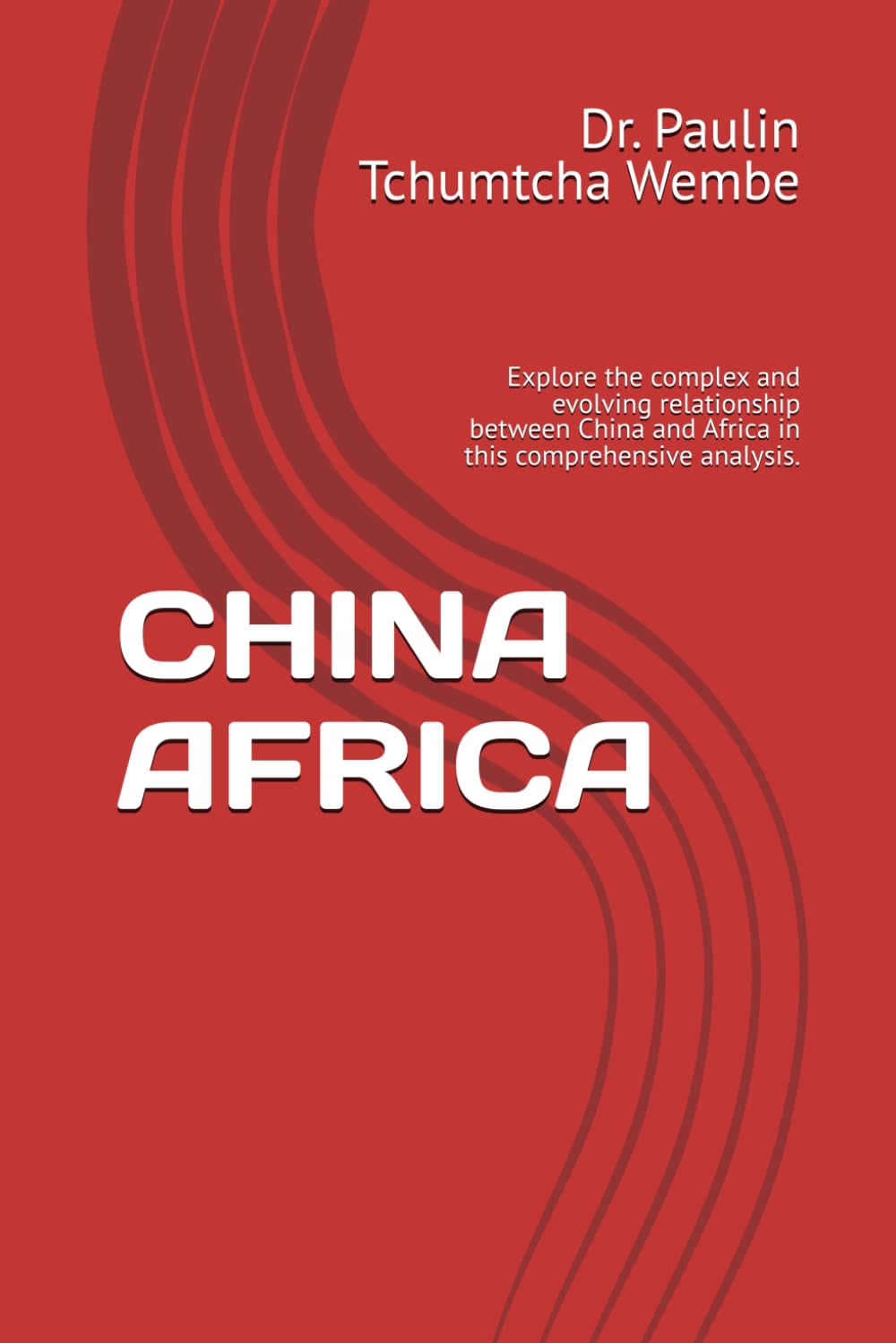 CHINA AFRICA: Explore the complex and evolving relationship between China and Africa in this comprehensive analysis.