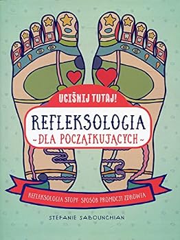 Paperback REFLEKSOLOGIA DLA POCZATKUJACYCH (In Polish Language) [Polish] Book