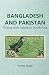 Bangladesh and Pakistan: Flirting with Failure in South Asia (ADST-DACOR Diplomats and Diplomacy)