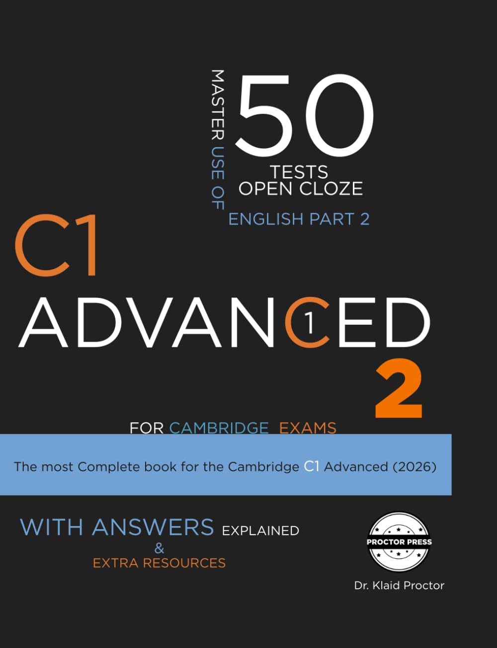 C1 ADVANCED Use of English (Open Cloze Part 2) – Volume 2: 50 More Practice Tests for the Cambridge Exam