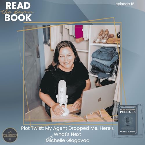 Plot Twist: My Agent Dropped Me. Here's What's Next Podcast Por  arte de portada