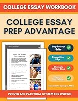 College Essay Prep Advantage: College Essay Writing Guide, A Proven And Practical Workbook System For Writing Without The Headache B0CRLH96XF Book Cover