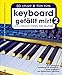 Produktbild Keyboard gefällt mir! - Band 2: Songbook für Keyboard: von Bruno Mars bis Skyfall. Das ultimative Spielbuch für Keyboard