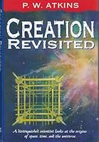 Creation Revisited: The Origin of Space, Time and the Universe (Penguin Science S.) 0716745003 Book Cover