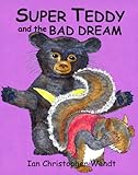  Super Teddy and the Bad Dream (The Adventures of Super Teddy Book 1) (English Edition)