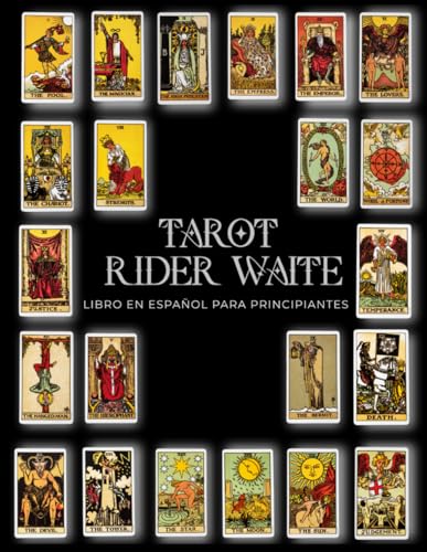 Tarot Rider Waite libro en español para principiantes:: Guía práctica con significado de cartas, tiradas esenciales y ejercicios para aprender tarot ... claras y seguras aunque no tengas experiencia