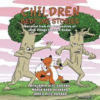 Children Bedtime Stories: Narrated from the Perspective of Ajok Village in South Sudan 1543451640 Book Cover
