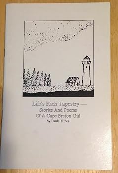 Life's Rich Tapestry Stories and Poems of a Cape Breton Girl
