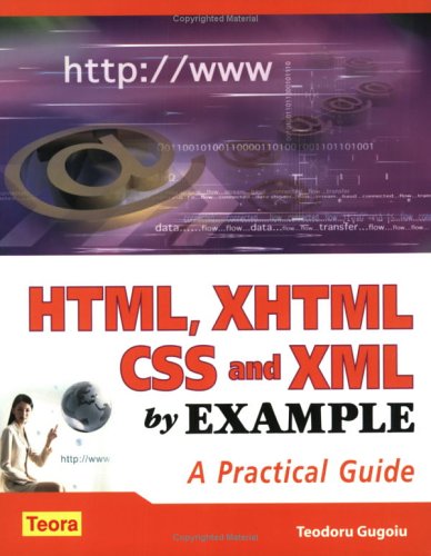 HTML, XHTML, CSS and XML by Example: A Practical Guide