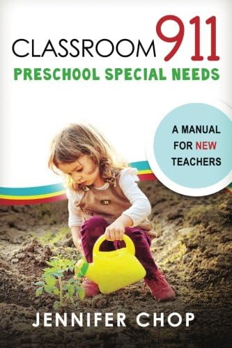 Classroom 911 Preschool Special Needs: A Manual for New Teachers