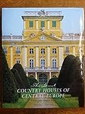  The Great Country Houses of Central Europe: Czechoslovakia, Hungary, Poland: Czechoslovakia, Hungary and Poland